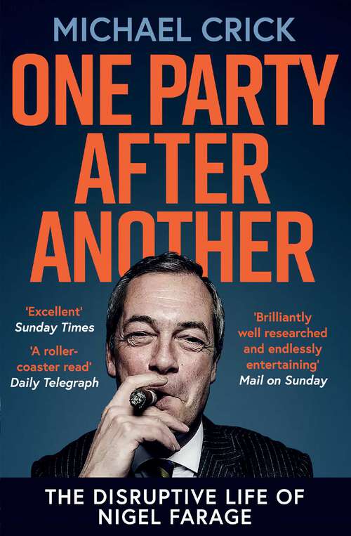 Book cover of One Party After Another: The Disruptive Life of Nigel Farage
