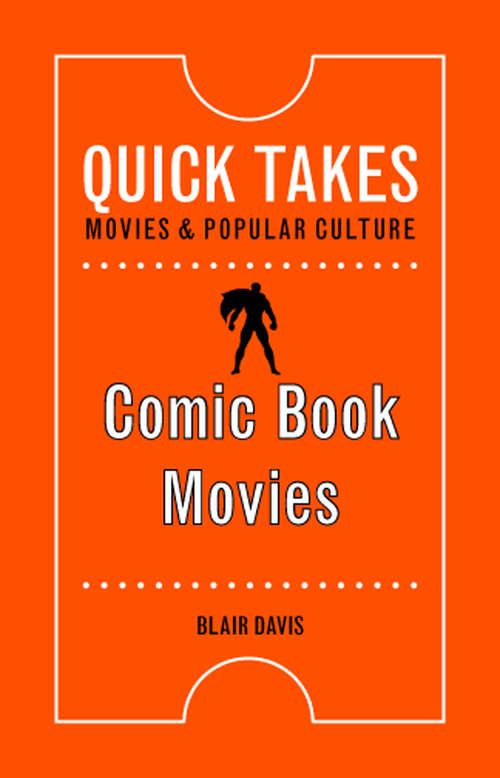 Comic Book Movies (Quick Takes: Movies and Popular Culture)
