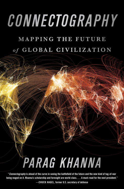 Book cover of Connectography: Mapping the Future of Global Civilization