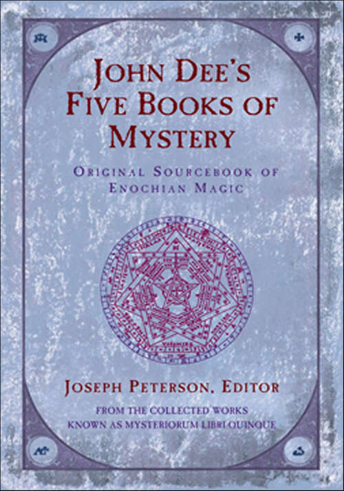 Book cover of John Dee's Five Books of Mystery: Original Sourcebook of Enochian Magic