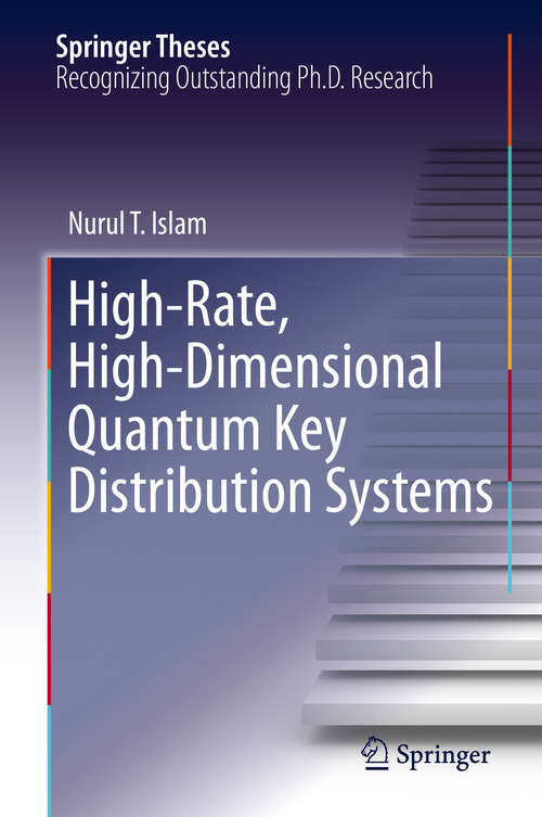 Book cover of High-Rate, High-Dimensional Quantum Key Distribution Systems (Springer Theses)