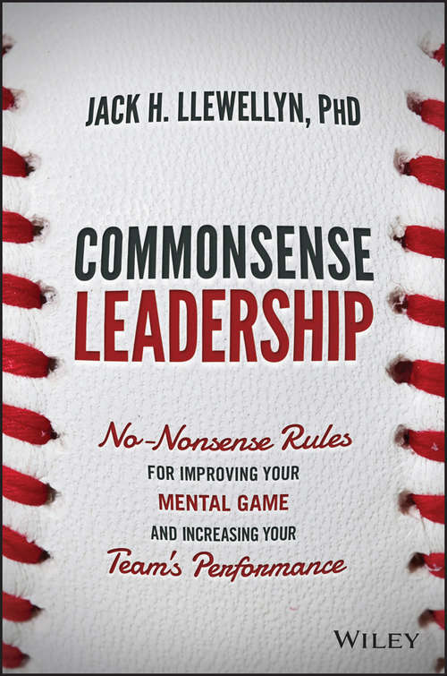 Book cover of Commonsense Leadership: No Nonsense Rules for Improving Your Mental Game and Increasing Your Team's Performance