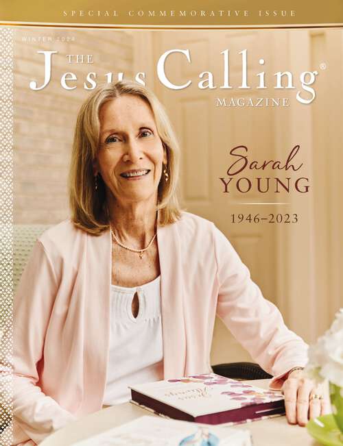 Book cover of Jesus Calling Magazine Issue 18: Sarah Young (The Jesus Calling Magazine)
