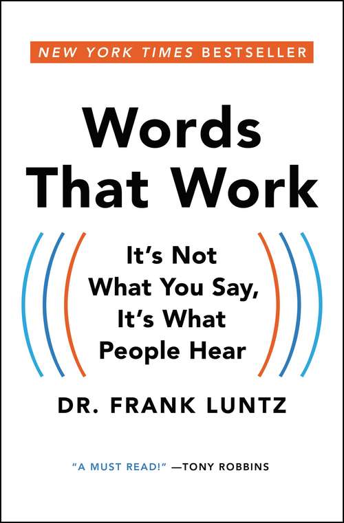 Book cover of Words That Work: It's Not What You Say, It's What People Hear