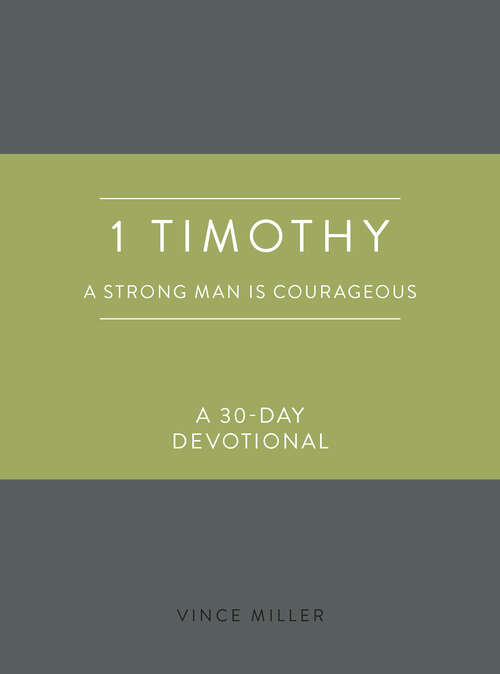 Book cover of 1 Timothy: A 30-Day Devotional (Strong Man Devotionals)