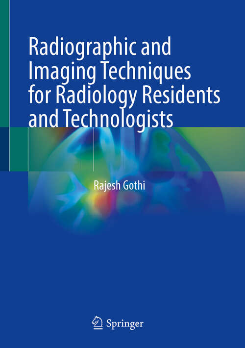 Book cover of Radiographic and Imaging Techniques for Radiology Residents and Technologists