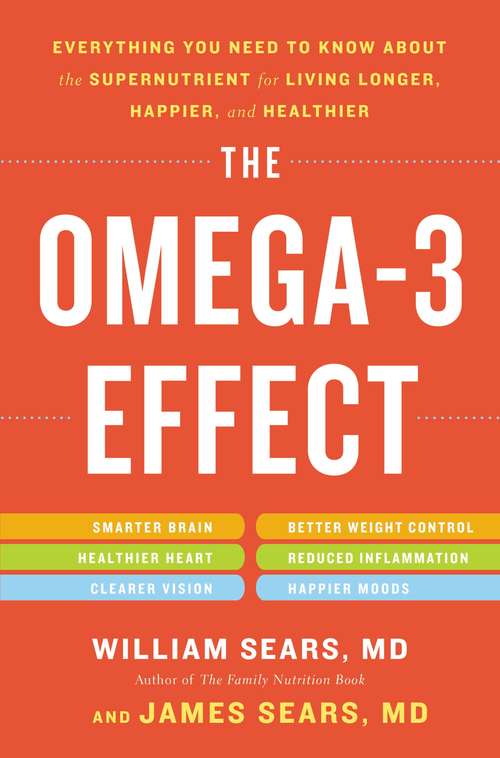 Book cover of The Omega-3 Effect: Everything You Need to Know About the Super Nutrient for Living Longer, Happier, and Healthier