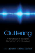 Cluttering: A Handbook of Research, Intervention and Education