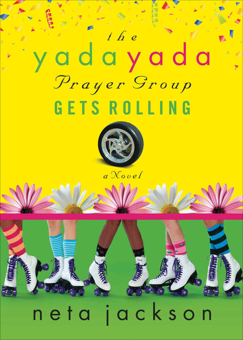 Book cover of The Yada Yada Prayer Group Gets Rolling: A Novel (Yada Yada Prayer Group #6)