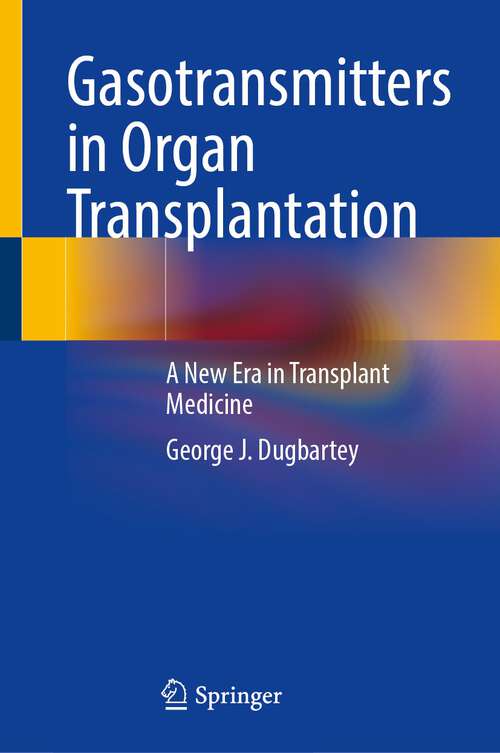 Book cover of Gasotransmitters in Organ Transplantation: A New Era in Transplant Medicine (2024)