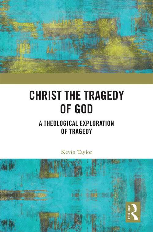 Book cover of Christ the Tragedy of God: A Theological Exploration of Tragedy