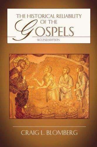 The Historical Reliability of the Gospels (Second Edition)