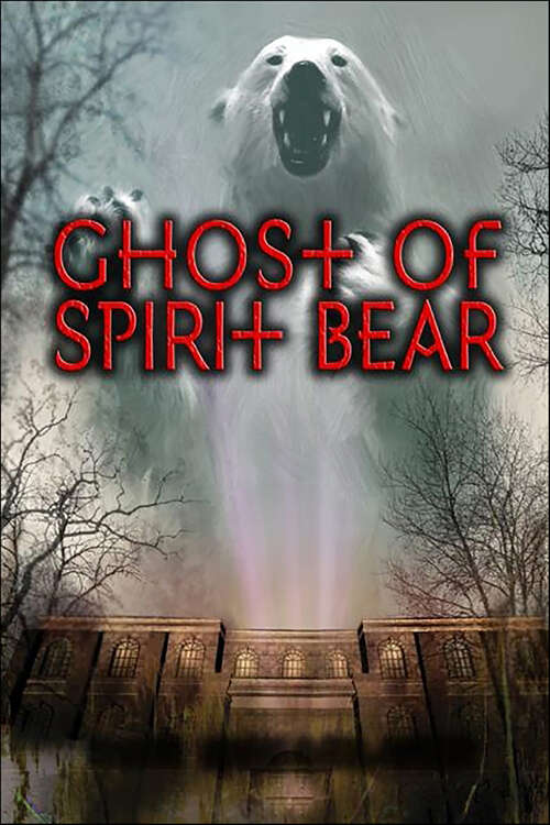 Book cover of Ghost of Spirit Bear (Spirit Bear #2)