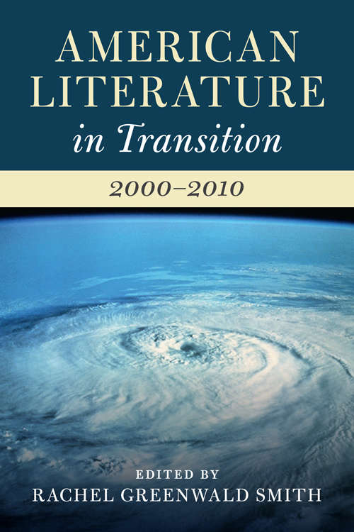 American Literature in Transition: American Literature in Transition, 2000–2010