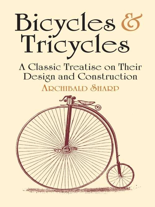 Book cover of Bicycles & Tricycles: A Classic Treatise on Their Design and Construction (Dover Transportation)