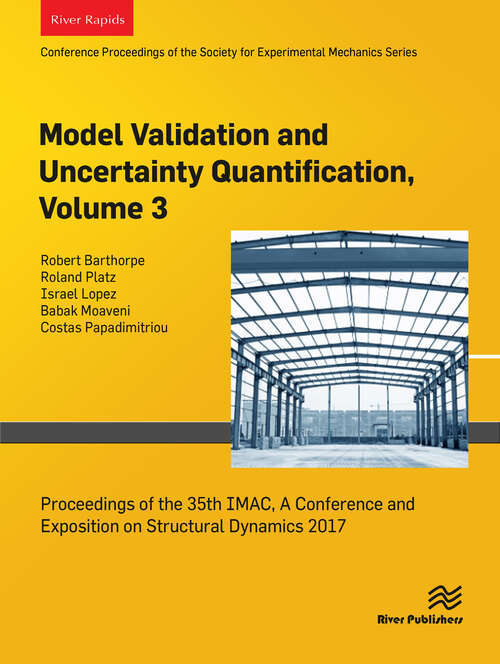 Book cover of Model Validation and Uncertainty Quantification, Volume 3: Proceedings of the 35th IMAC, A Conference and Exposition on Structural Dynamics 2017 (1)