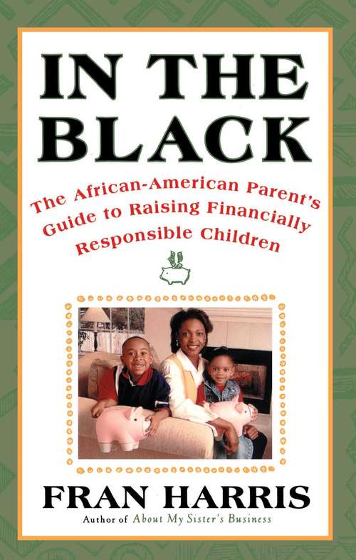 Book cover of In The Black: The African-American Parent's Guide to Raising Financially Responsible Children