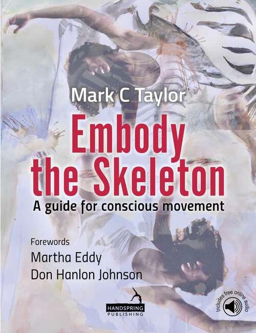Embody the Skeleton: A guide for conscious movement