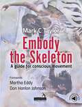 Embody the Skeleton: A guide for conscious movement