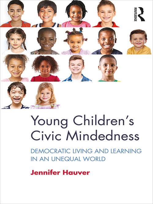 Book cover of Young Children’s Civic Mindedness: Democratic Living and Learning in an Unequal World