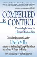 Compelled to Control: Recovering Intimacy in Broken Relationships