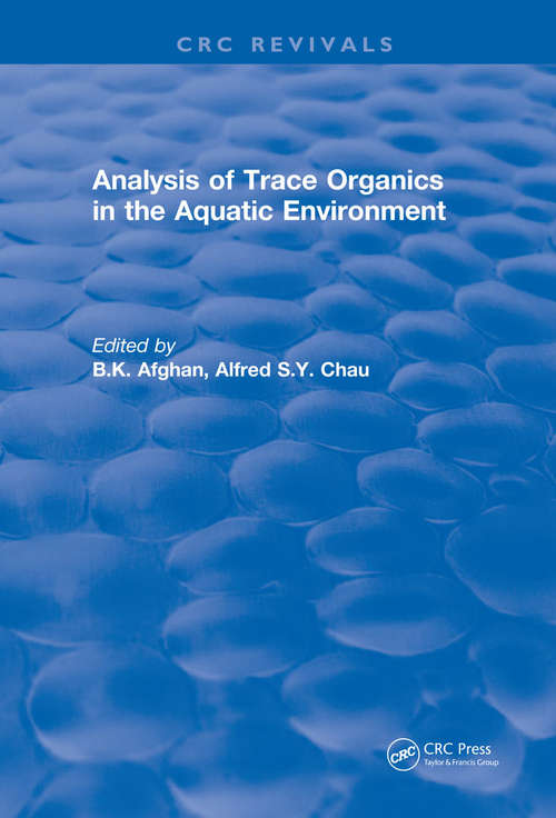 Analysis of Trace Organics in the Aquatic Environment (CRC Press Revivals)