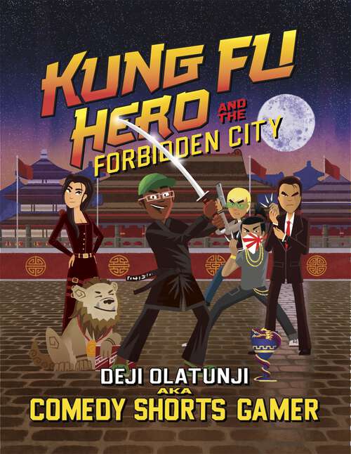 Book cover of Kung Fu Hero and The Forbidden City: A ComedyShortsGamer Graphic Novel