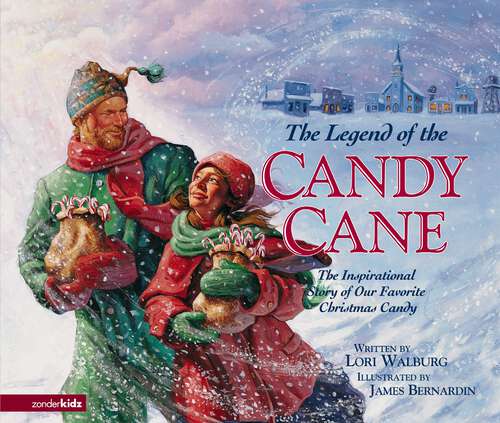 Book cover of The Legend of the Candy Cane: The Inspirational Story of Our Favorite Christmas Candy