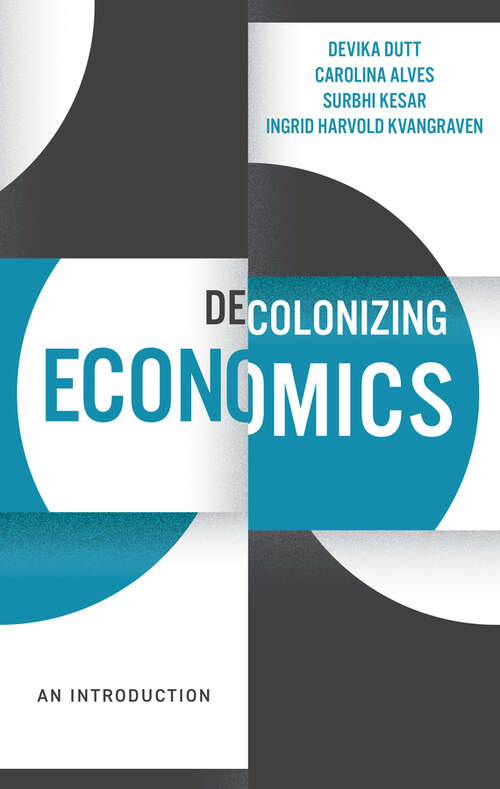 Book cover of Decolonizing Economics: An Introduction (Decolonizing the Curriculum)