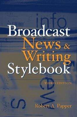 Book cover of Broadcast News and Writing Stylebook (3rd edition)