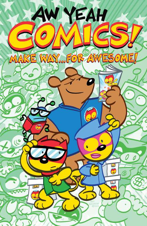 Book cover of Aw Yeah Comics! Volume 3: Make Way... For Awesome! (Aw Yeah Comics #3)