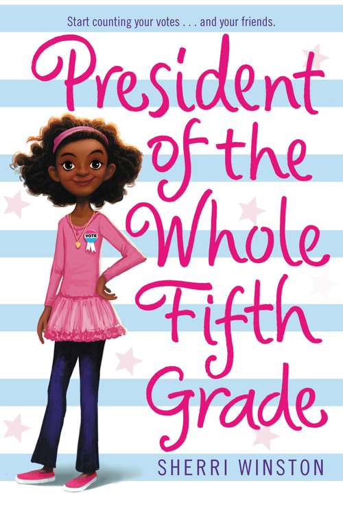 Book cover of President of the Whole Fifth Grade (President Series #1)