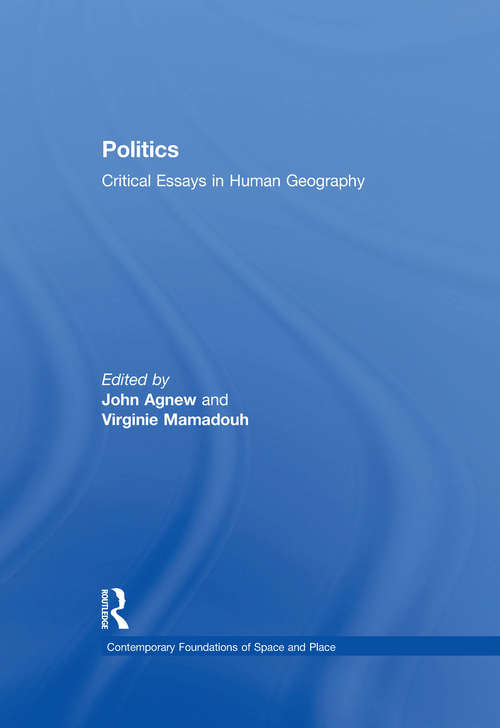 Politics: Critical Essays in Human Geography (Contemporary Foundations of Space and Place)