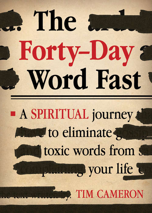 Book cover of The Forty-Day Word Fast: A Spiritual Journey to Eliminate Toxic Words From Your Life