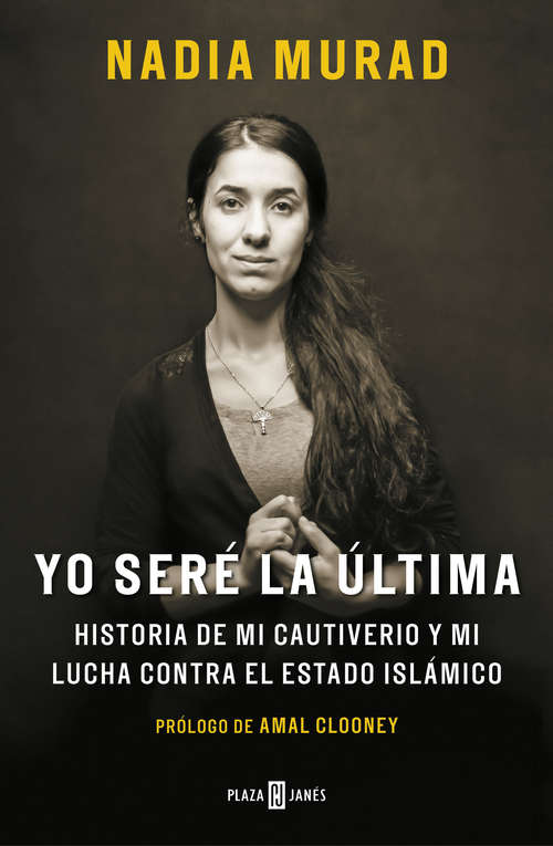 Book cover of Yo seré la última: Historia de mi cautiverio y mi lucha contra el Estado Islámico