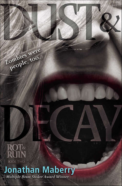 Book cover of Dust & Decay: Rot And Ruin; Dust And Decay; Dead And Gone, A Rot And Ruin Story; Flesh And Bone (Rot & Ruin #2)
