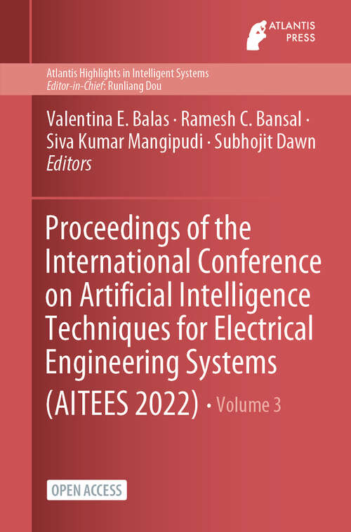 Book cover of Proceedings of the International Conference on Artificial Intelligence Techniques for Electrical Engineering Systems (1st ed. 2023) (Atlantis Highlights in Intelligent Systems #3)