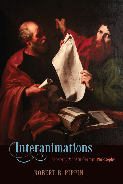 Book cover of Interanimations: Receiving Modern German Philosophy