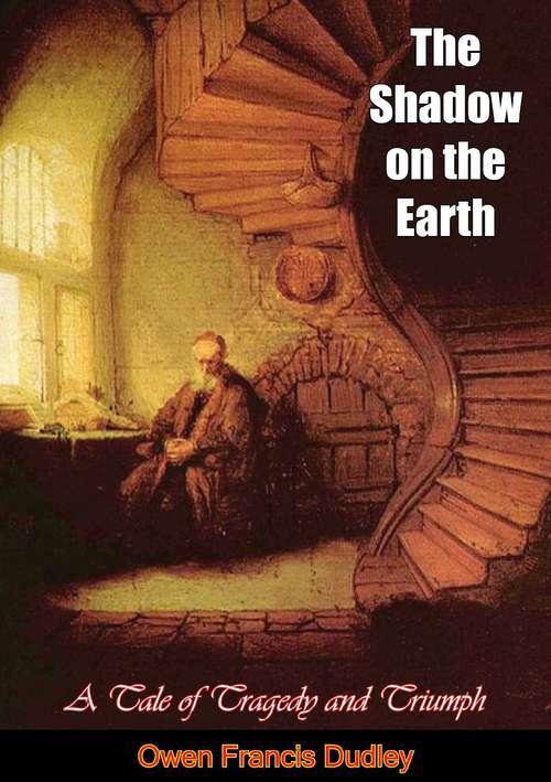 Book cover of The Shadow on the Earth: A Tale of Tragedy and Triumph