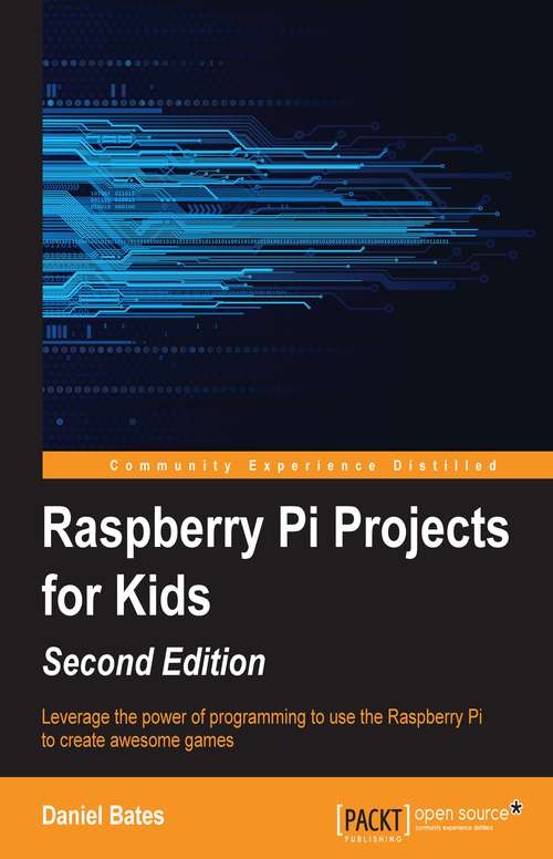 Book cover of Raspberry Pi Projects for Kids - Second Edition