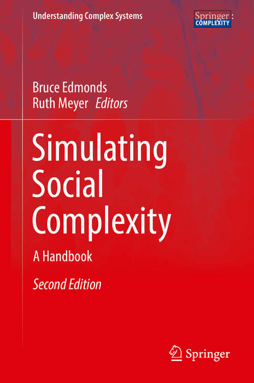 Simulating Social Complexity: A Handbook (Understanding Complex Systems)