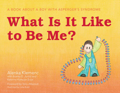 Book cover of What Is It Like to Be Me?: A Book About a Boy with Asperger's Syndrome
