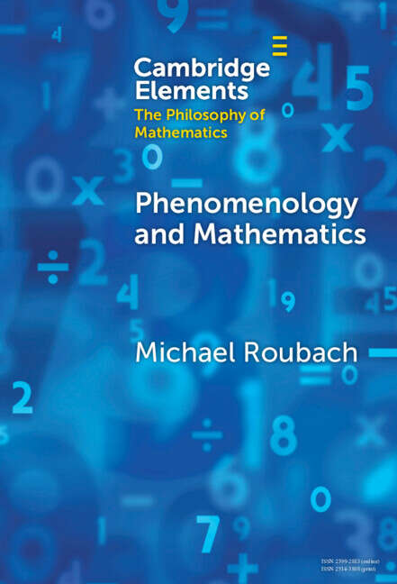 Book cover of Elements in the Philosophy of Mathematics: Phenomenology and Mathematics