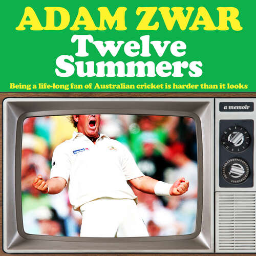 Book cover of Twelve Summers: Being a life-long fan of Australian cricket is harder than it looks