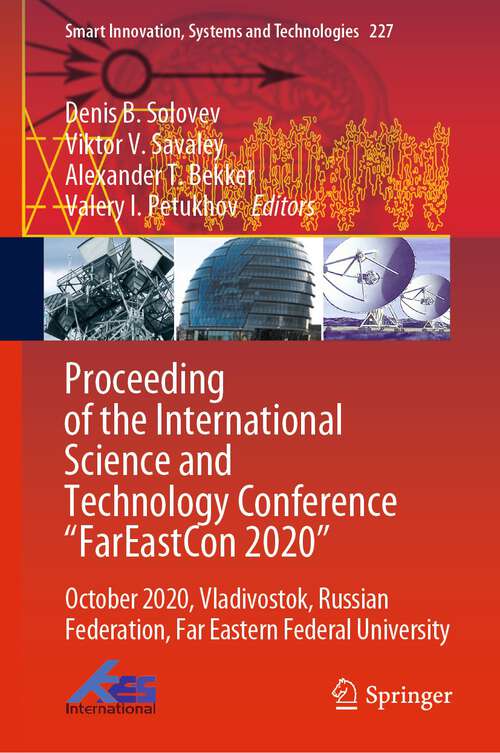 Book cover of Proceeding of the International Science and Technology Conference "FarEastСon 2020": October 2020, Vladivostok, Russian Federation, Far Eastern Federal University (1st ed. 2021) (Smart Innovation, Systems and Technologies #227)