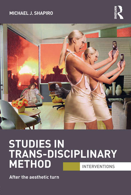 Studies in Trans-Disciplinary Method: After the Aesthetic Turn