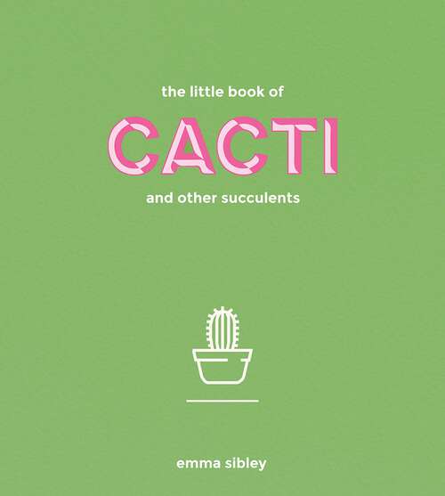 Book cover of The Little Book of Cacti and Other Succulents