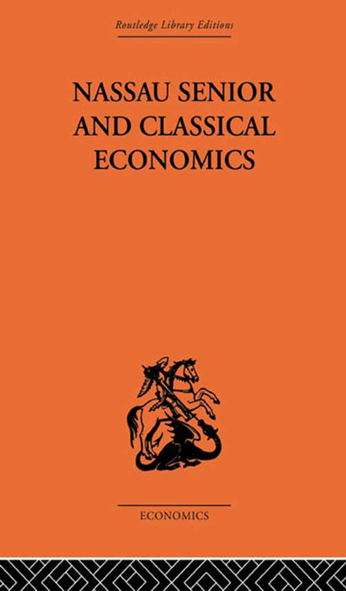 Book cover of Nassau Senior and Classical Economics (Routledge Library Editions)