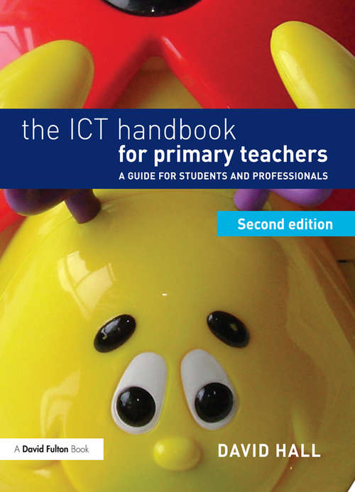 The ICT Handbook for Primary Teachers: A guide for students and professionals