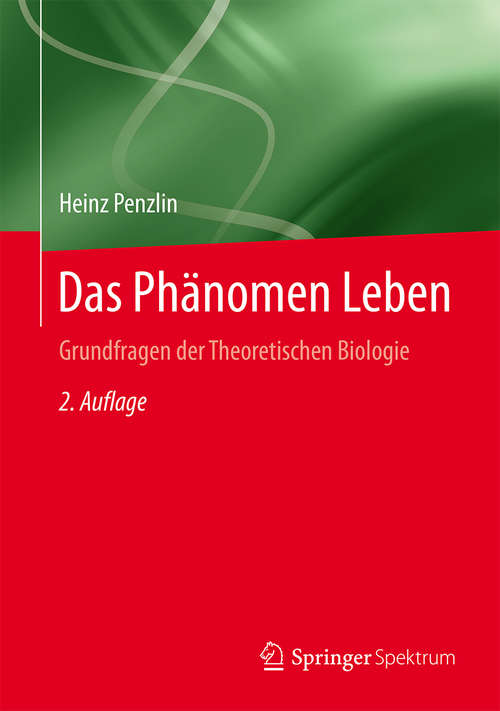 Book cover of Das Phänomen Leben: Grundfragen der Theoretischen Biologie